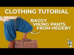 Viking Pants from Hedeby | Clothing Tutorial