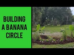 Building A Banana Circle