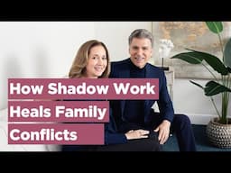 How Shadow Work Heals Family Conflicts