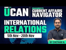 UCAN: International Relations Current Affairs for UPSC by Chethan N Sir | Unacademy IAS English