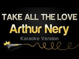 Arthur Nery - TAKE ALL THE LOVE (Karaoke Version)