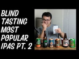 Battle Beers: Blind Tasting Most Popular IPAs Pt. 2 - Ep. #3787