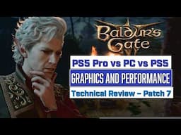 Baldur's Gate 3: PS5 Pro Patch 7 tested - Better or Worse than before?