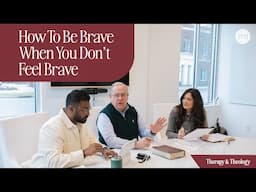 How To Be Brave When You Don’t Feel Brave | Therapy & Theology with Lysa TerKeurst