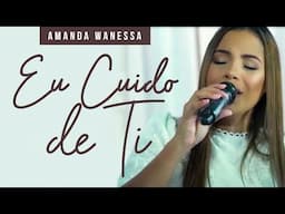 Eu Cuido de Ti  - Amanda Wanessa ( Live Voz e Piano)