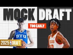 Too Early 2025 NBA Mock Draft | The Lottery