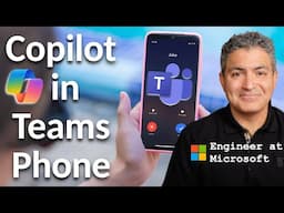 Microsoft Engineer Explains Copilot For Teams Phone