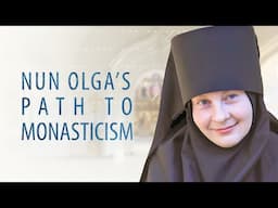 The path to monasticism. Nun Olga’s honest account of faith and doubt