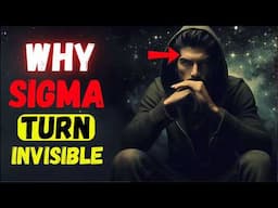 Why Sigma Males Turn Invisible