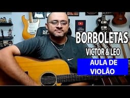 Borboletas - Victor e Leo (Aula de Violão Simplificada)