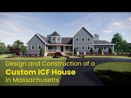 Design and Construction of a Custom ICF House in Massachusetts