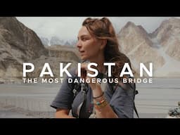 Crossing the World's Most Dangerous Bridge | Hitchhiking in PAKISTAN series