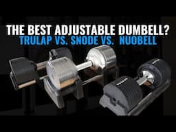 The Best Adjustable DB? Nuobell vs Trulap vs Snode Sport