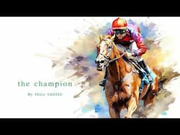 "The Champion - Champion of The Game" by Shiro SAGISU ― SHIRO'S SONGBOOK 11／JRA 日本中央競馬会