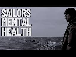 SAILORS MENTAL HEALTH | CAUSES & COPING STRATEGIES | LIFE AT SEA