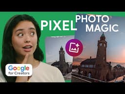 How To Use Magic Editor On The Google Pixel And More