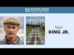 Neil King Jr.—American Ramble: A Walk of Memory and Renewal