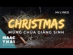 (MV Lyric) | Mừng Chúa Giáng Sinh | Nhạc Giáng Sinh Hay Mới Nhất 2025| Isaac Thái x Hoàng Đức