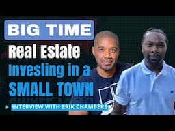 Real Estate Investing in Smaller Cities | Interview with Erik Chambers