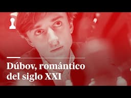 Dúbov, romántico del siglo XXI, por Leontxo García | El rincón de los inmortales  472