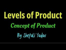 Product Concept and Levels of Product | Marketing Management | in Hindi