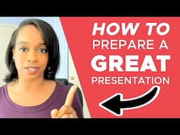 How to Prepare a Great Presentation