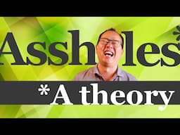 Assholes: A Theory