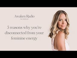 Feeling Disconnected From Your Feminine Energy? Here's Why