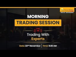 Intraday Live Trading Insights With Motilal Oswal | 22nd November, 2024