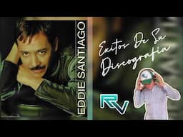 🎺EDDIE SANTIAGO🎺Lo Mejor de su Discografía🎺 DjRubenViloria...El Regreso 💪🏻