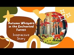 Autumn Whispers in the Enchanted Forest | An Interactive Experience!