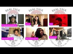 Real Talk w/ Queen Thickums, Dr. Tika & LilBit ft AdaezeO, Chill Will & Antwon "Jimmy" Graham