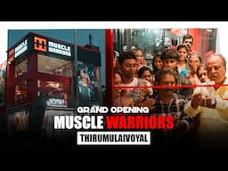 Muscle Warriors Thirumulaivoyal Celebrates its Grand Opening| Took a lot of Blood, Sweat & Sacrifice