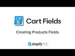 How to Create Product Fields - CartFields Shopify POS App Help