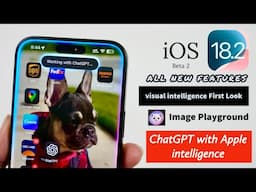 iOS 18.2 B2 visual intelligence | Chat GPT with Apple intelligence | image Playground App is Here