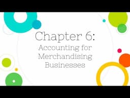 [Financial Accounting]: Chapter 6: Accounting for Merchandising Businesses