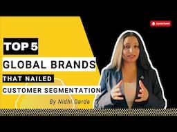 Top 5 Global Brands That Nailed Customer Segmentation #customersegmentation