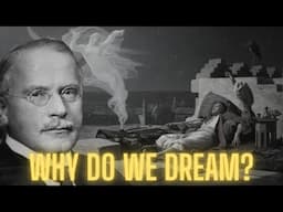 Why Do We Dream? - Carl Jung on The Psychology Of Dreams