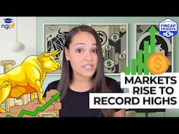 FinCap Friday: Markets Rise to Record Highs | Hosted by @missbehelpful