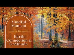 Mindful Moment: Earth Awareness & Gratitude