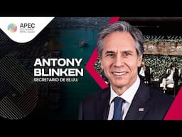 🔴APEC CEO SUMMIT 2024: Antony Blinken, secretario de Estado de los Estados Unidos EN VIVO | Gestión