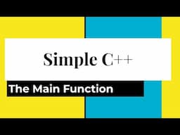 Simple C++: The Main Function