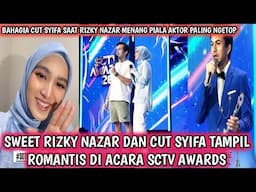 SWEET RIZKY NAZAR DAN CUT SYIFA TAMPIL ROMANTIS DI PANGGUNG SCTV AWARDS