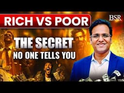 Rich vs Poor | The secret no one tells you ||Coach BSR