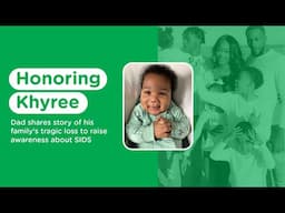 Honoring Khyree: Dad Shares Story to Prevent SIDS