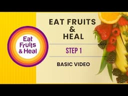 Eat Fruits and Heal Step 1 Basic Video