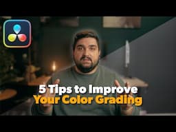 5 TIPS to Improve Your Skills in Color Grading