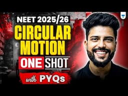 NEET 2025 | Circlular Motion | One Shot with PYQs | Prateek Jain Sir