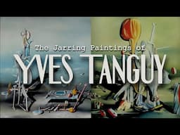 The Jarring Paintings of Yves Tanguy