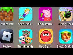 Save The Girl,Peppa Pig Sports Day,RedBall4,Block Craft 3D,Roblox,Minecraft,Tom Friends,Going Balls